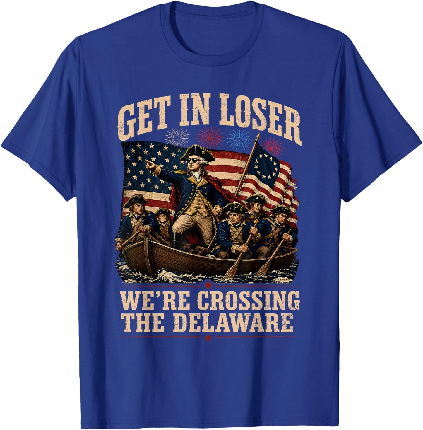 Funny 4th of July Loser, Crossing The Delaware Patriotic Men T-Shirt - T-Shirt | Royal