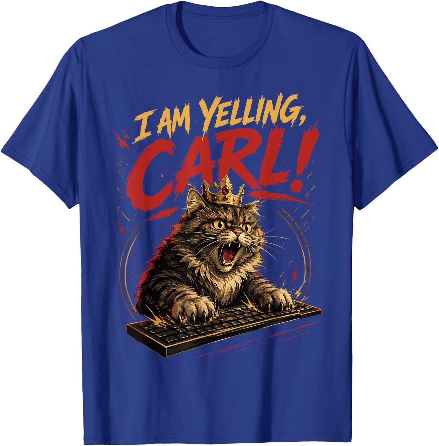 I Am Yelling Carl T-Shirt - T-Shirt | Royal