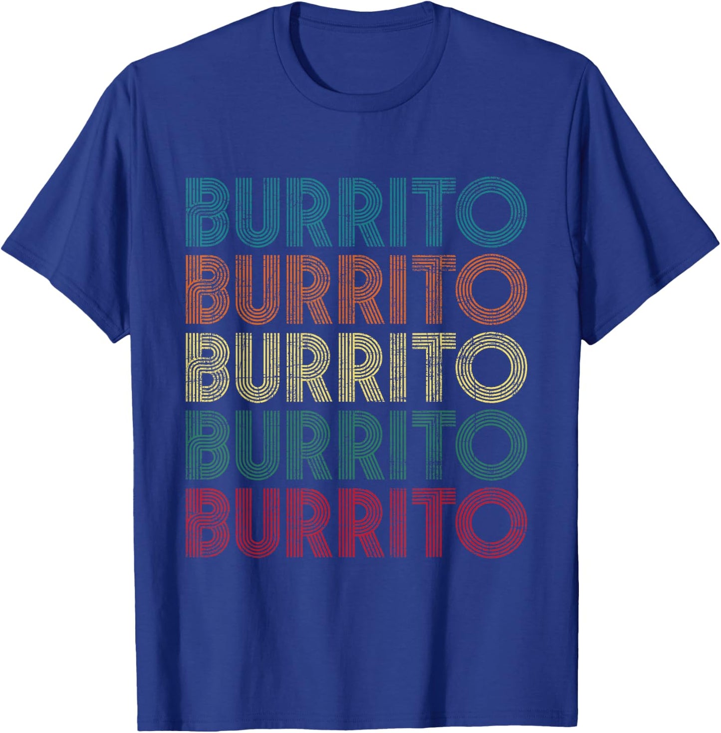 Burrito - Cinco De Mayo Tortilla Mexican Cuisine Food Lover T-Shirt - T-Shirt | Royal