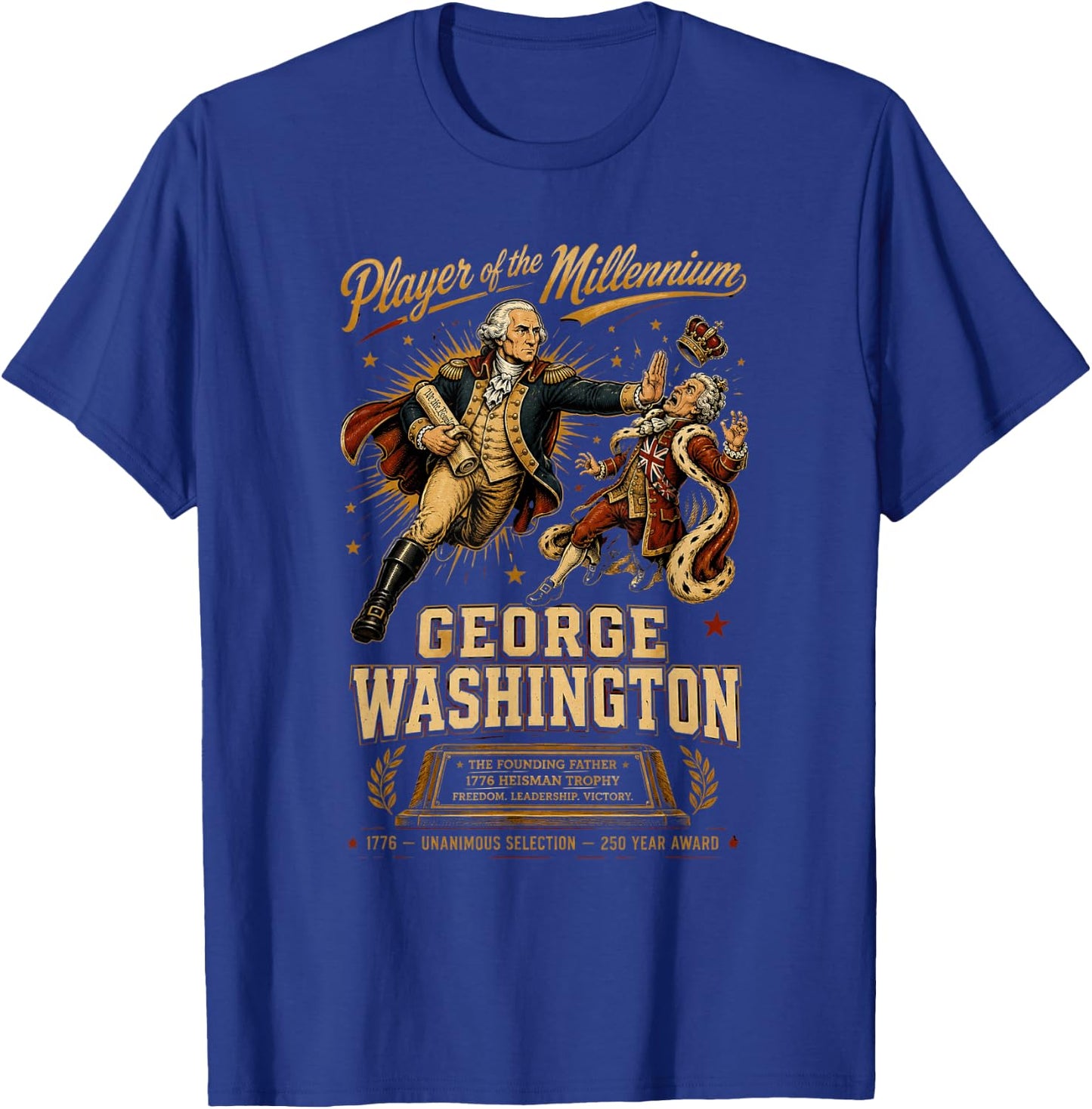 1776 Player of Millennium George Washington Funny Patriotic T-Shirt - T-Shirt | Royal