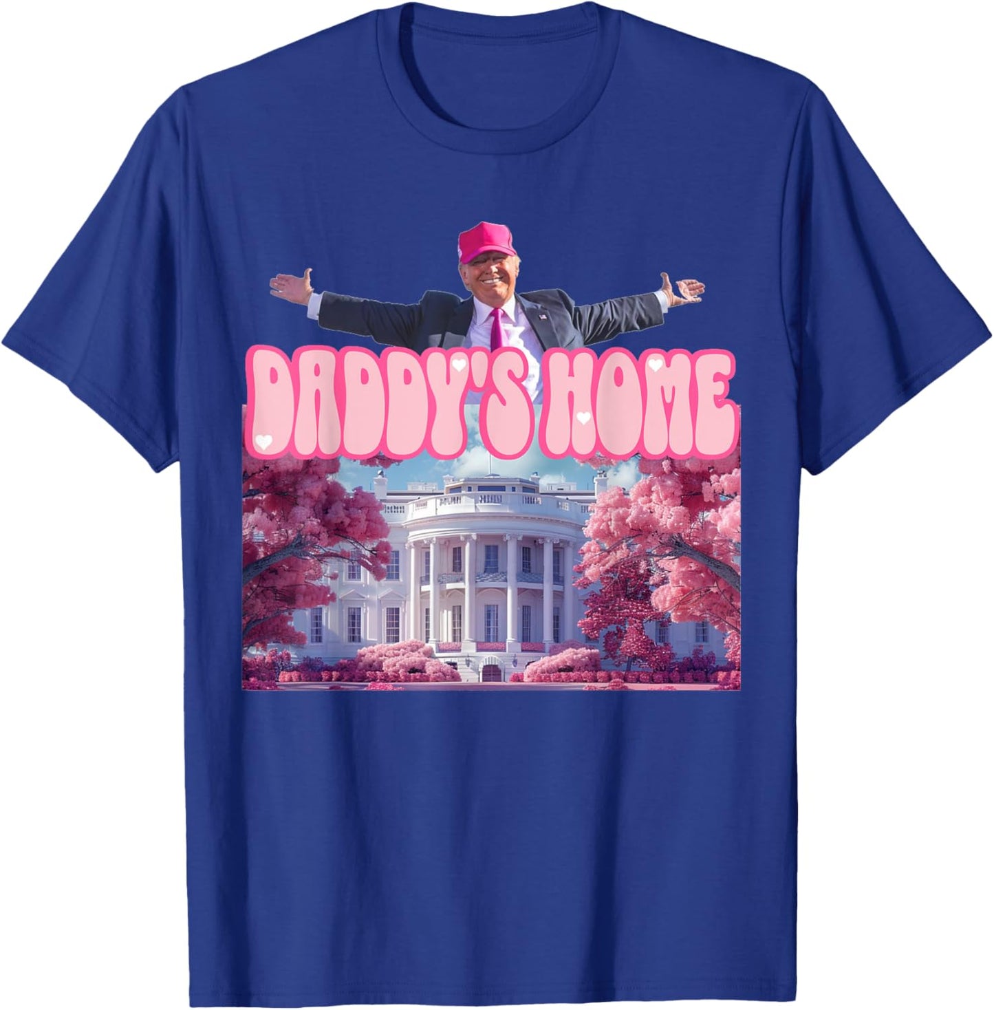 Funny Trump Pink Daddys Home , Trump 2024 T-Shirt - T-Shirt | Royal