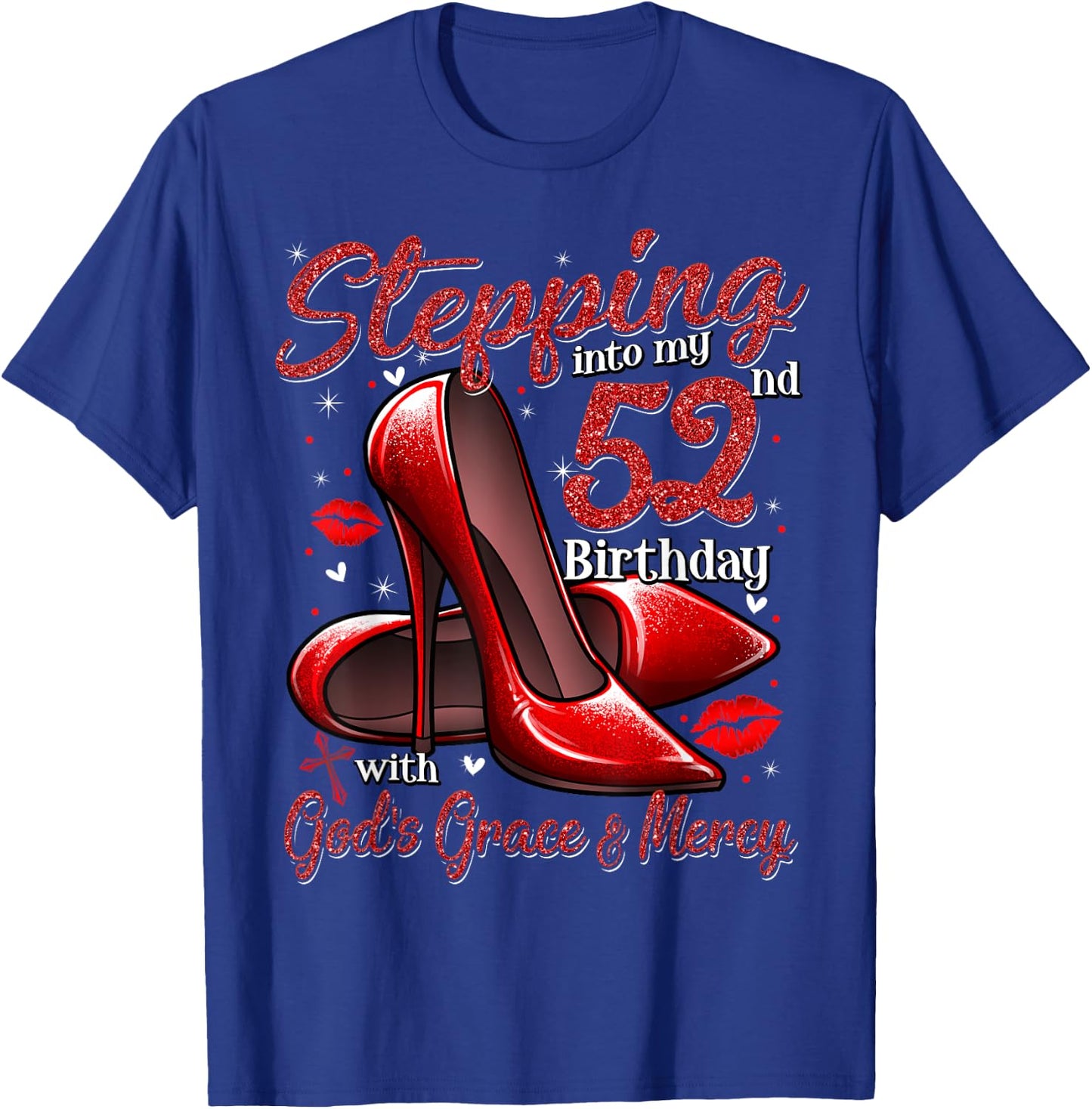 High Heels Stepping Into My 52nd Birthday 52 and Fabulous T-Shirt - T-Shirt | Royal
