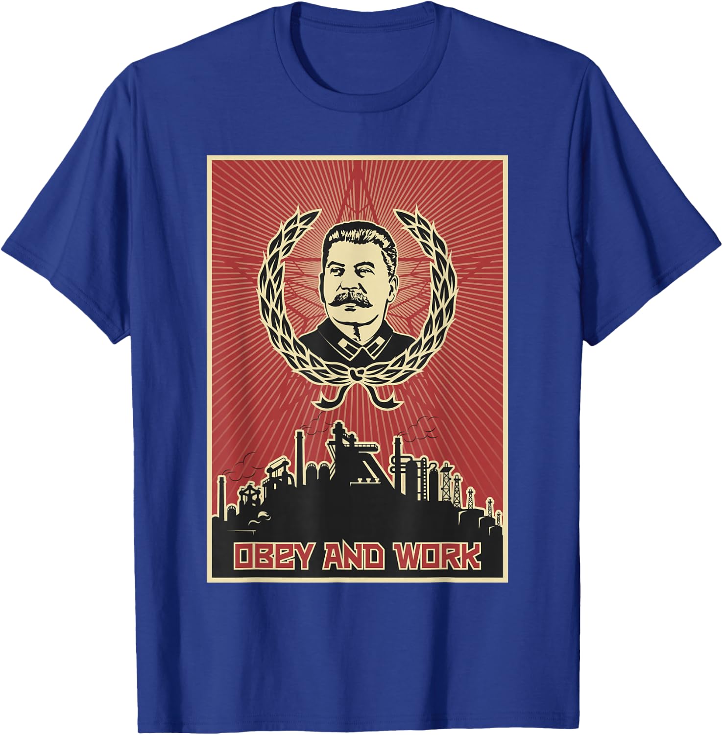 Obey and Work Stalin SOVI8 Vintage Propaganda. T-Shirt - T-Shirt | Royal