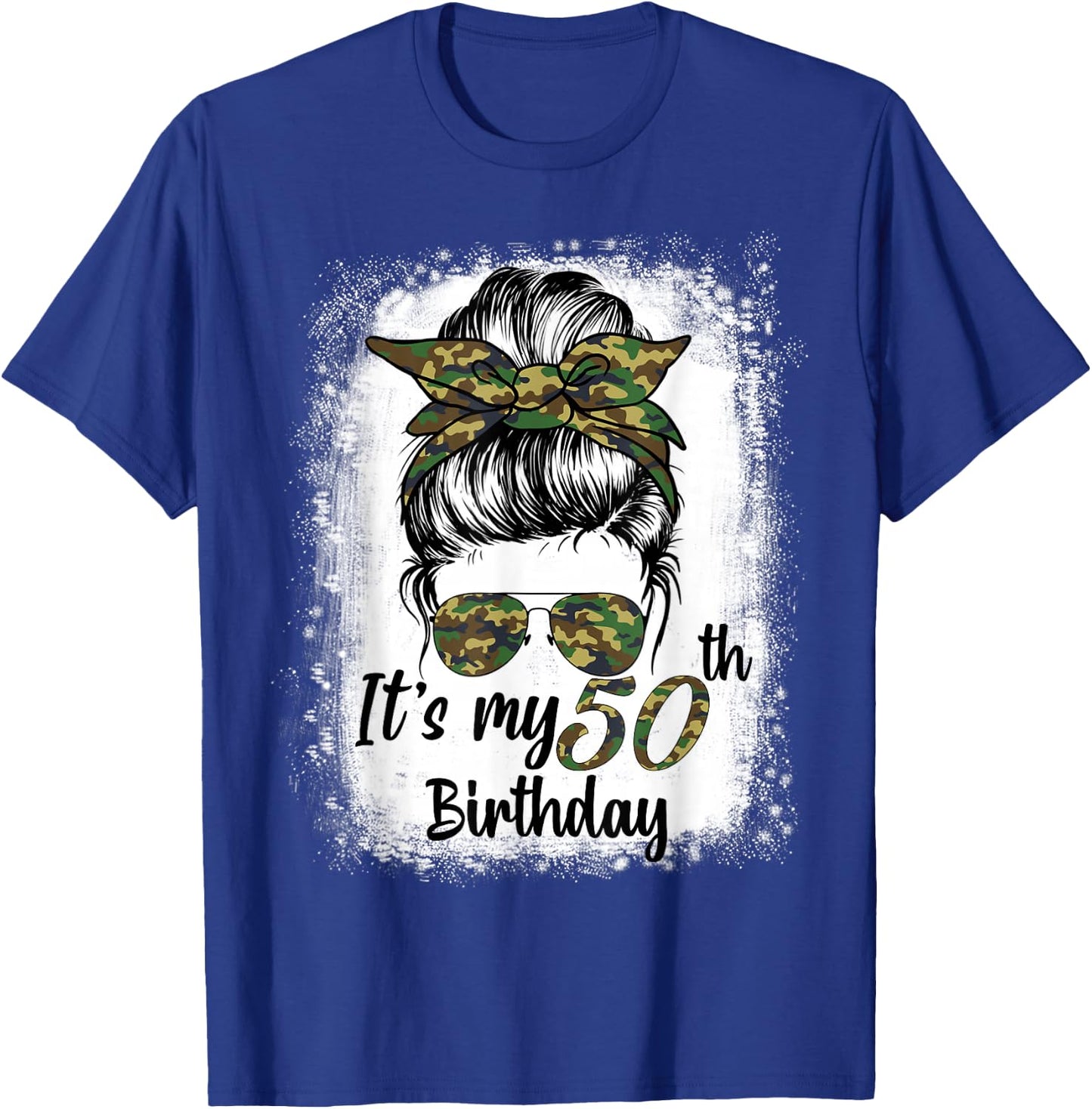 Bleached Messy Bun Women Camouflage It's My 50th Birthday T-Shirt - T-Shirt | Royal