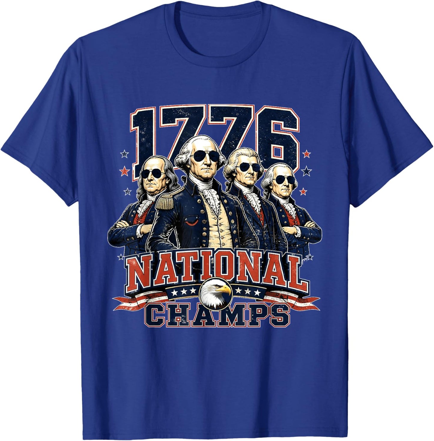 1776 National Champs Founding Fathers Patriotic T-Shirt - T-Shirt | Royal