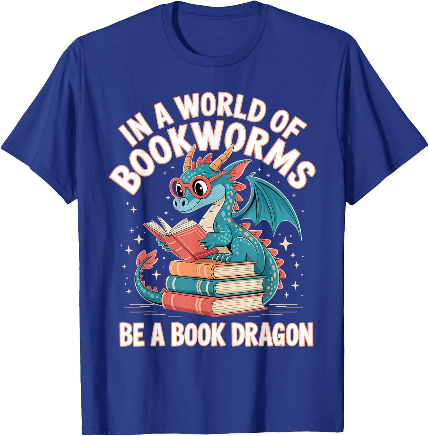 in A World of Bookworms Be A Book Dragon Reading Design T-Shirt - T-Shirt | Royal