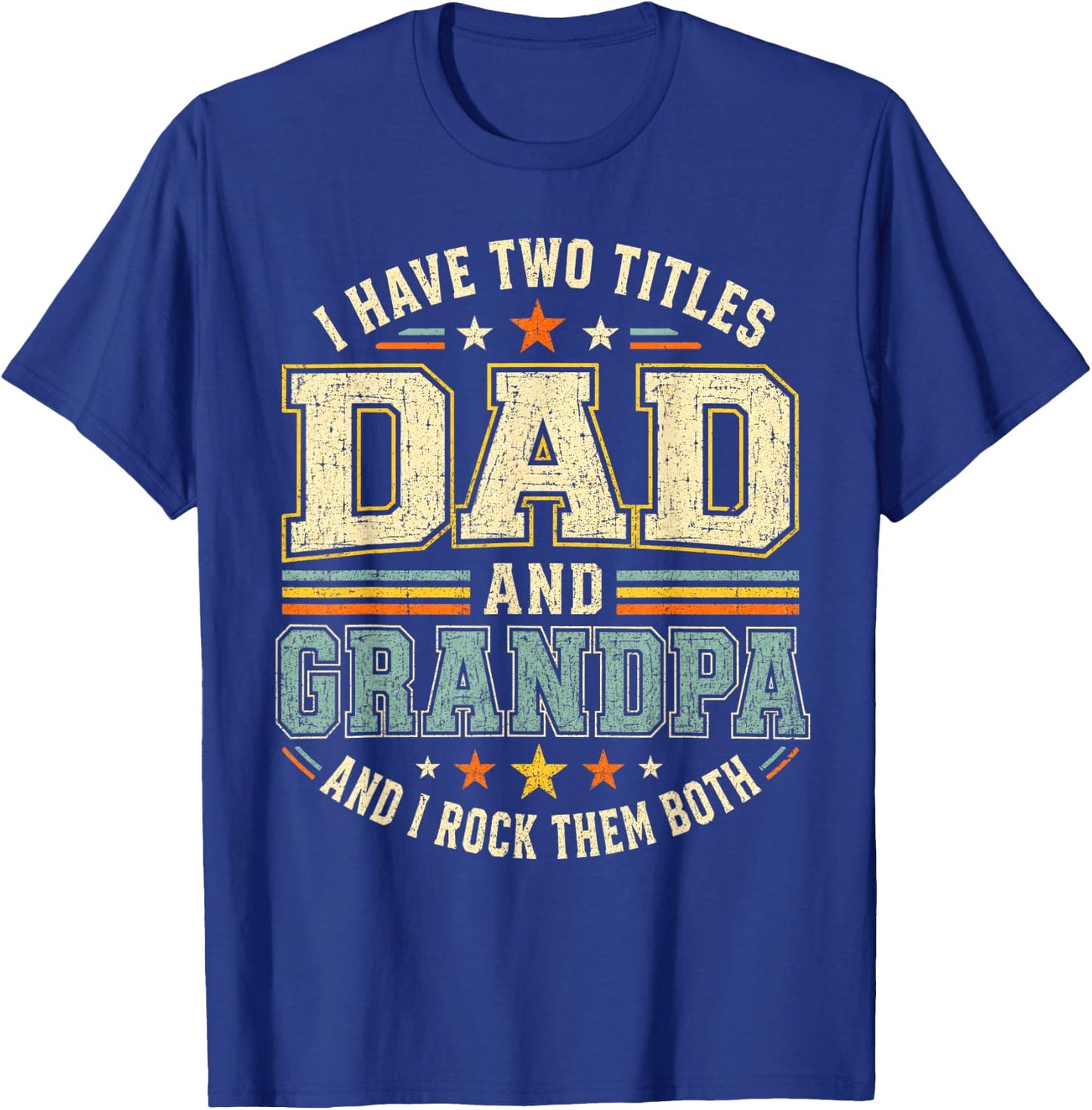 I Have Two Titles Dad and Grandpa Retro Fathers Day T-Shirt - T-Shirt | Royal
