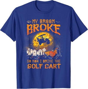 Halloween My Broom Broke So Now I Drive A Golf Cart T-Shirt - T-Shirt | Royal