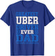 Greatest Uber Driver Ever Dad Funny Rideshare Father Pride T-Shirt - T-Shirt | Royal