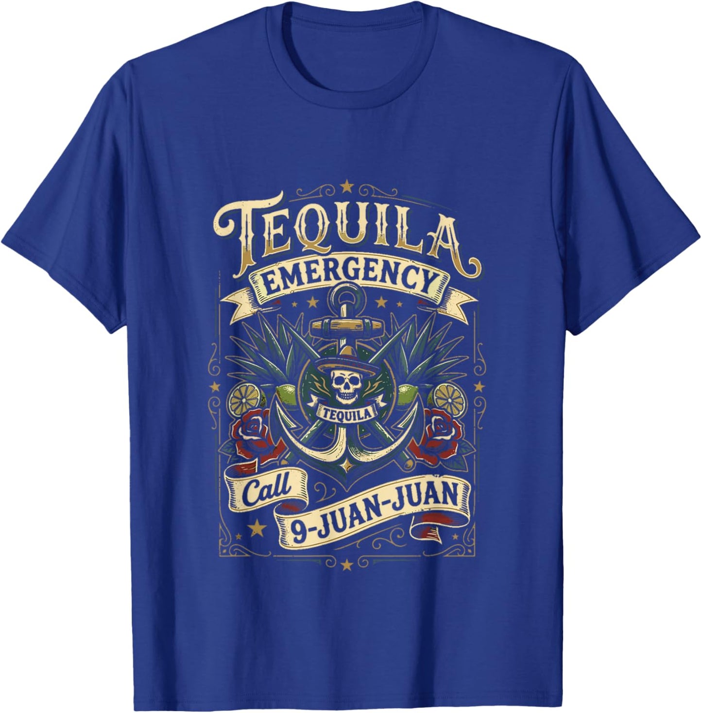 Tequila Emergency Call 9-Juan-Juan Juan Juan Cinco De Mayo T-Shirt - T-Shirt | Royal