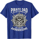 Funny Fathers Day Pirate Dad Like Normal But Arrrsome T-Shirt - T-Shirt | Royal