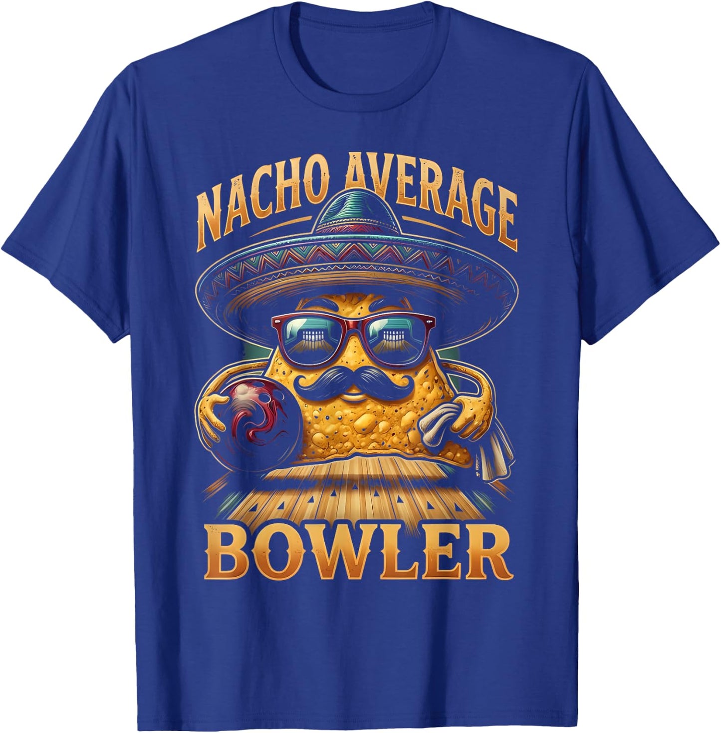 Nacho Average Bowler Mexican Bowling Cinco De Mayo Fiesta T-Shirt - T-Shirt | Royal