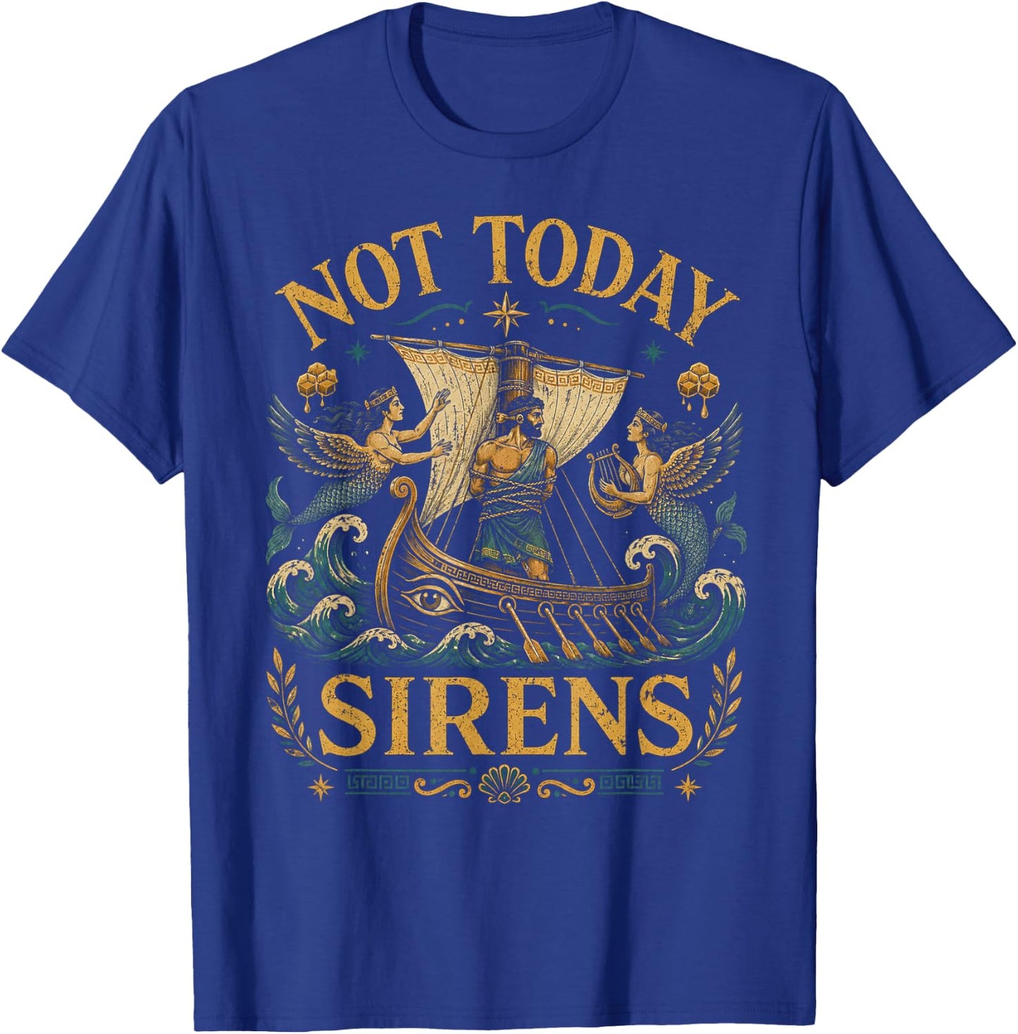 Not Today Sirens Ancient Greek Mythology T-Shirt - T-Shirt | Royal
