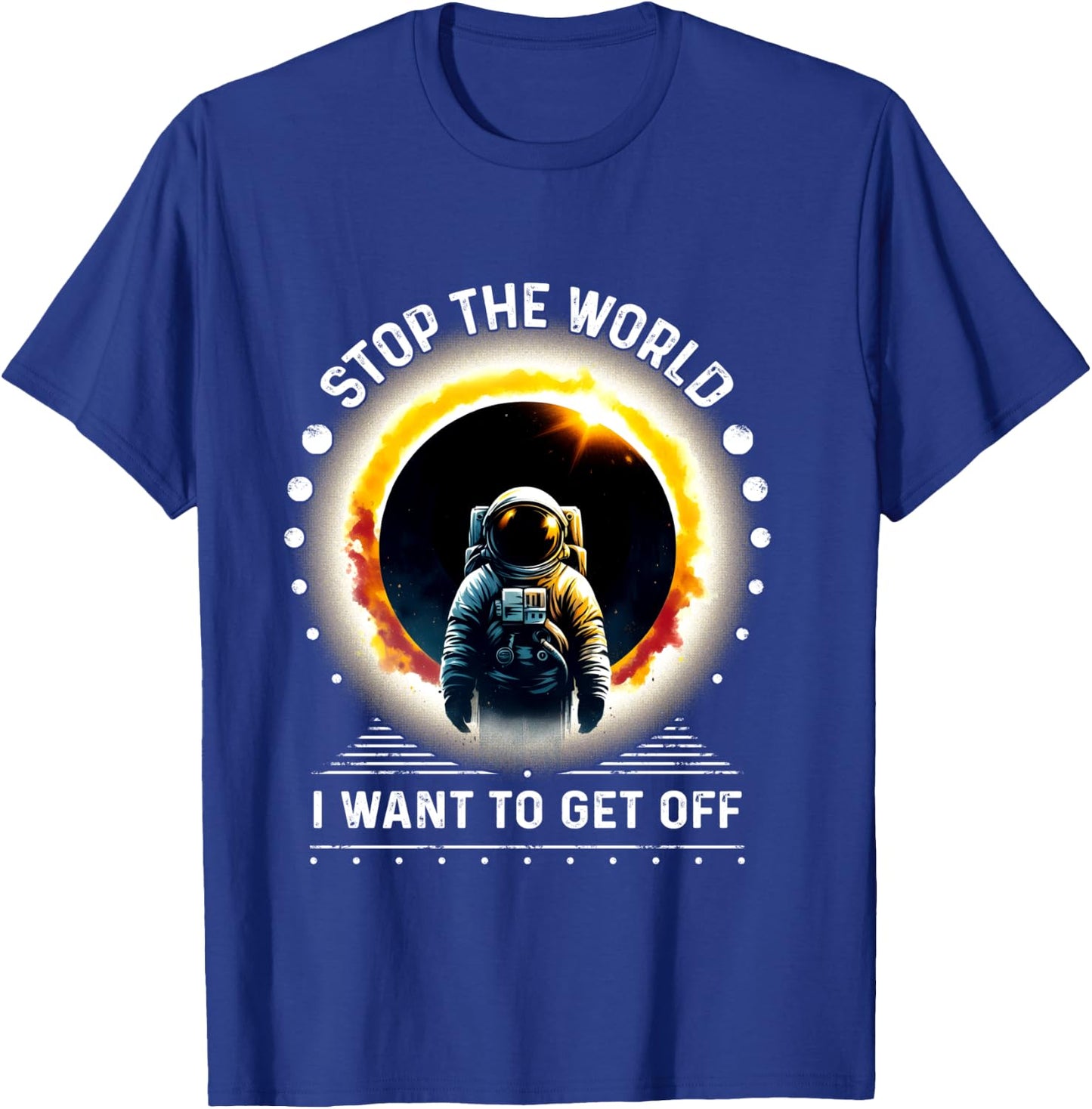 Men's Space Stop the World Let Me Off Funny T-Shirt - T-Shirt | Royal