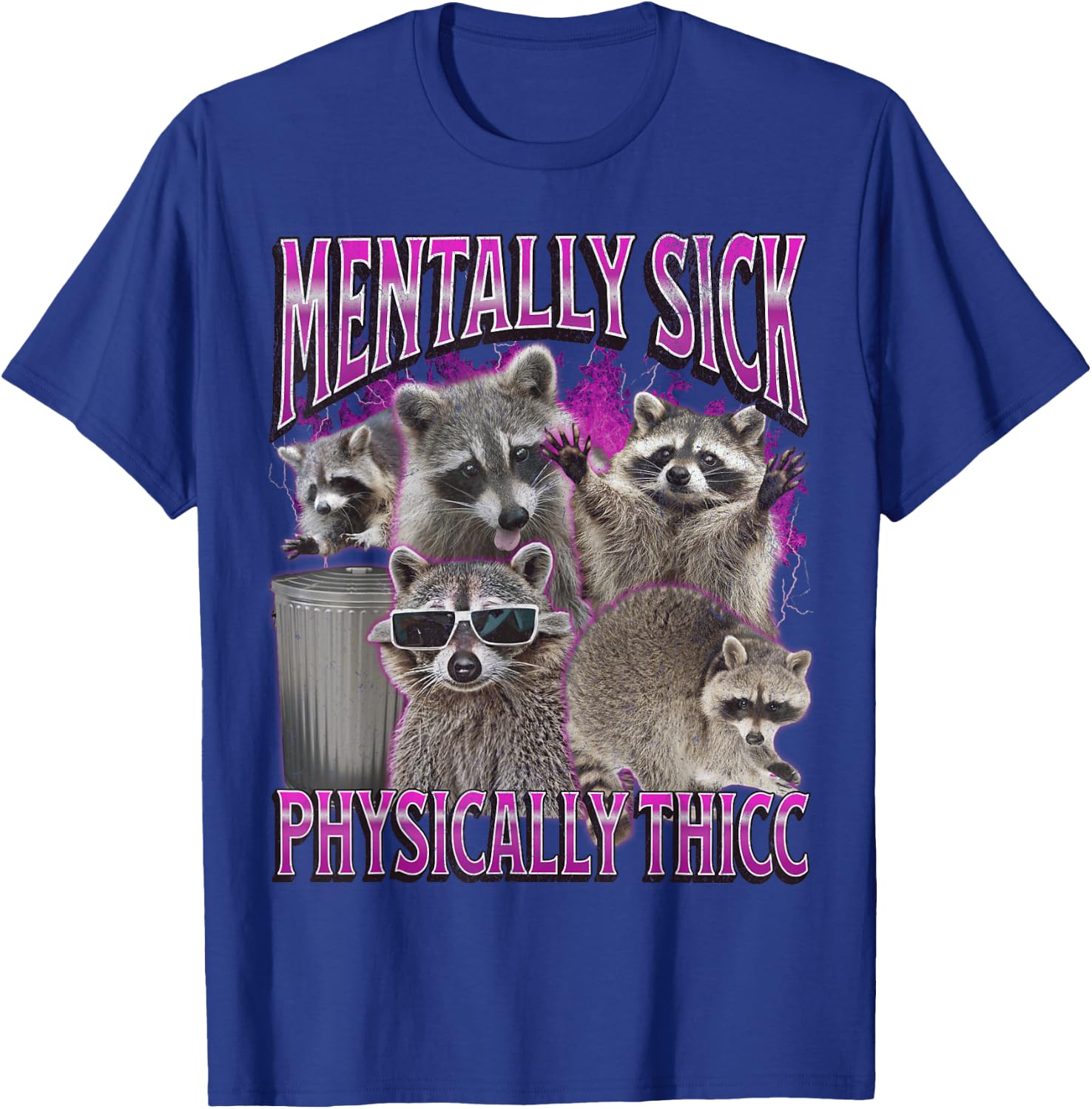 Physically Thicc Funny Raccoon Meme Bootleg Graphic 90s T-Shirt - T-Shirt | Royal