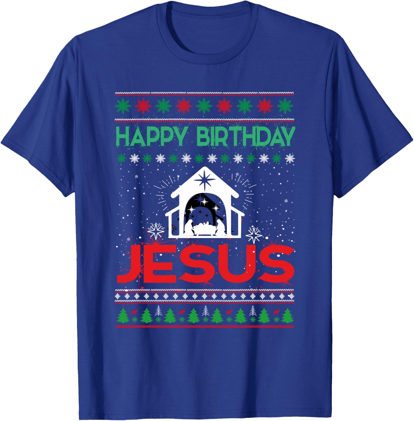Happy Birthday Jesus Ugly Christmas Sweater T-Shirt - T-Shirt | Royal