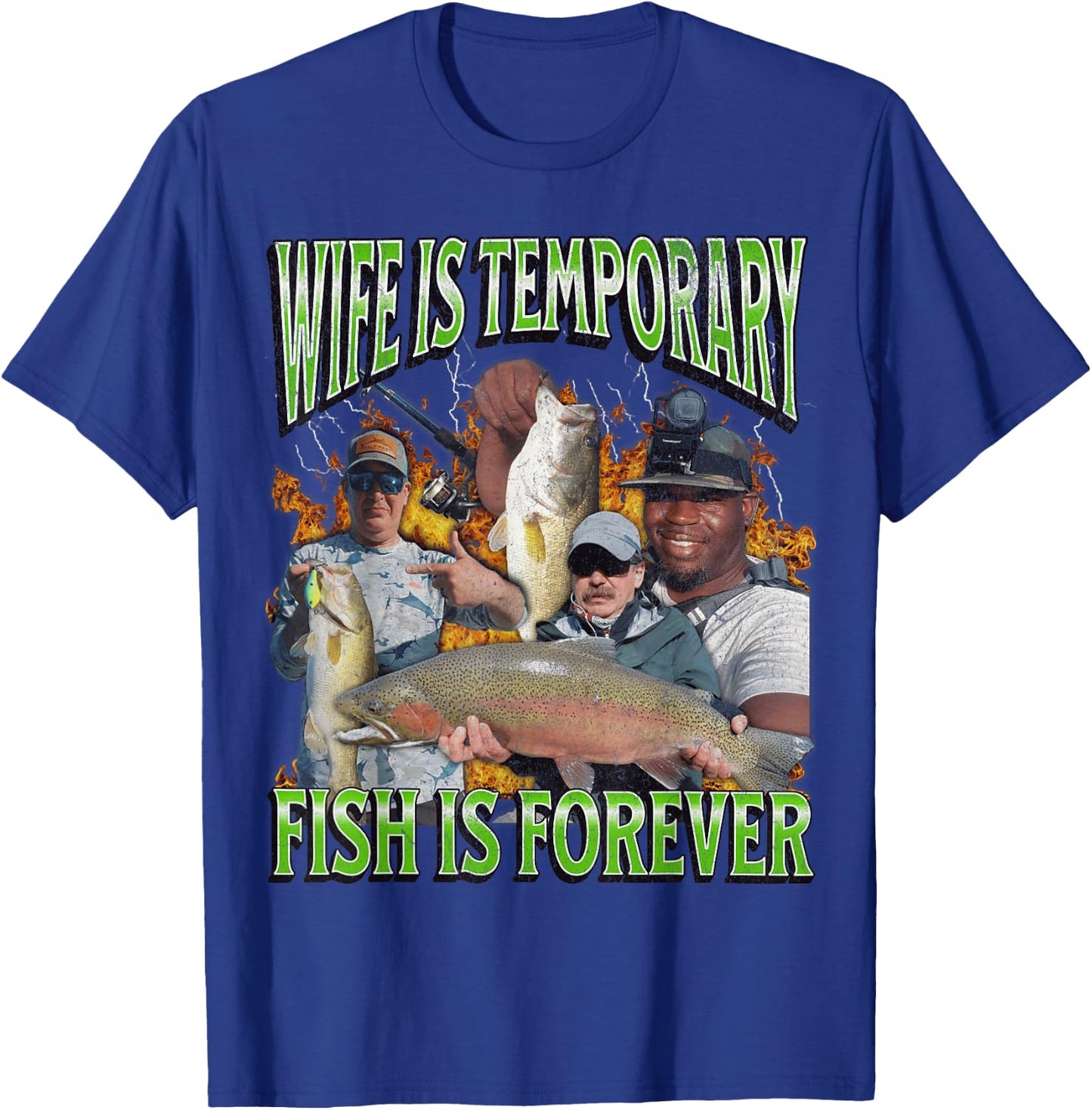 Wife Is Temporary Fish Is Forever Funny Fishing Meme Bootleg , Black, S T-Shirt - T-Shirt | Royal
