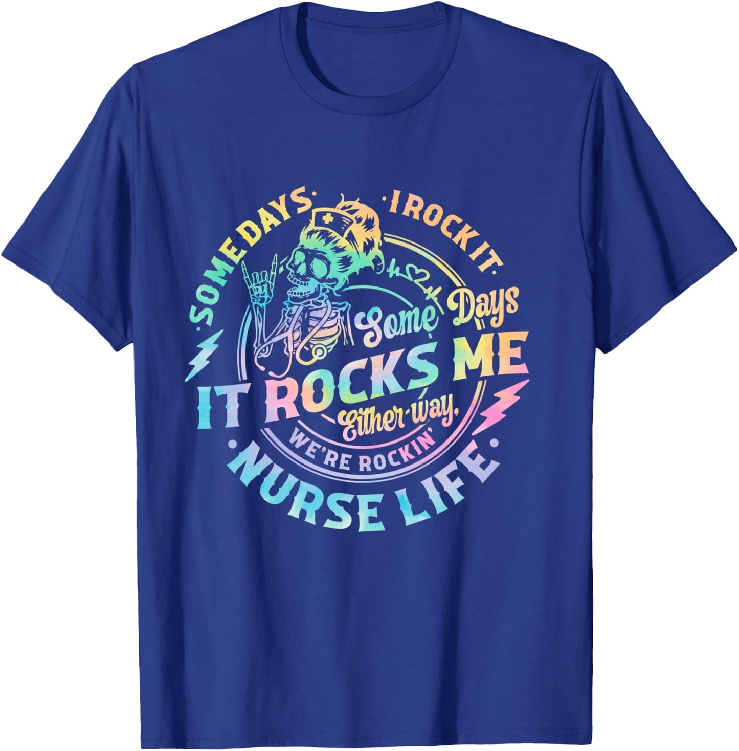 Tie Dye Some Days I Rock It Some Days It Rocks Me Nurse Life T-Shirt - T-Shirt | Royal