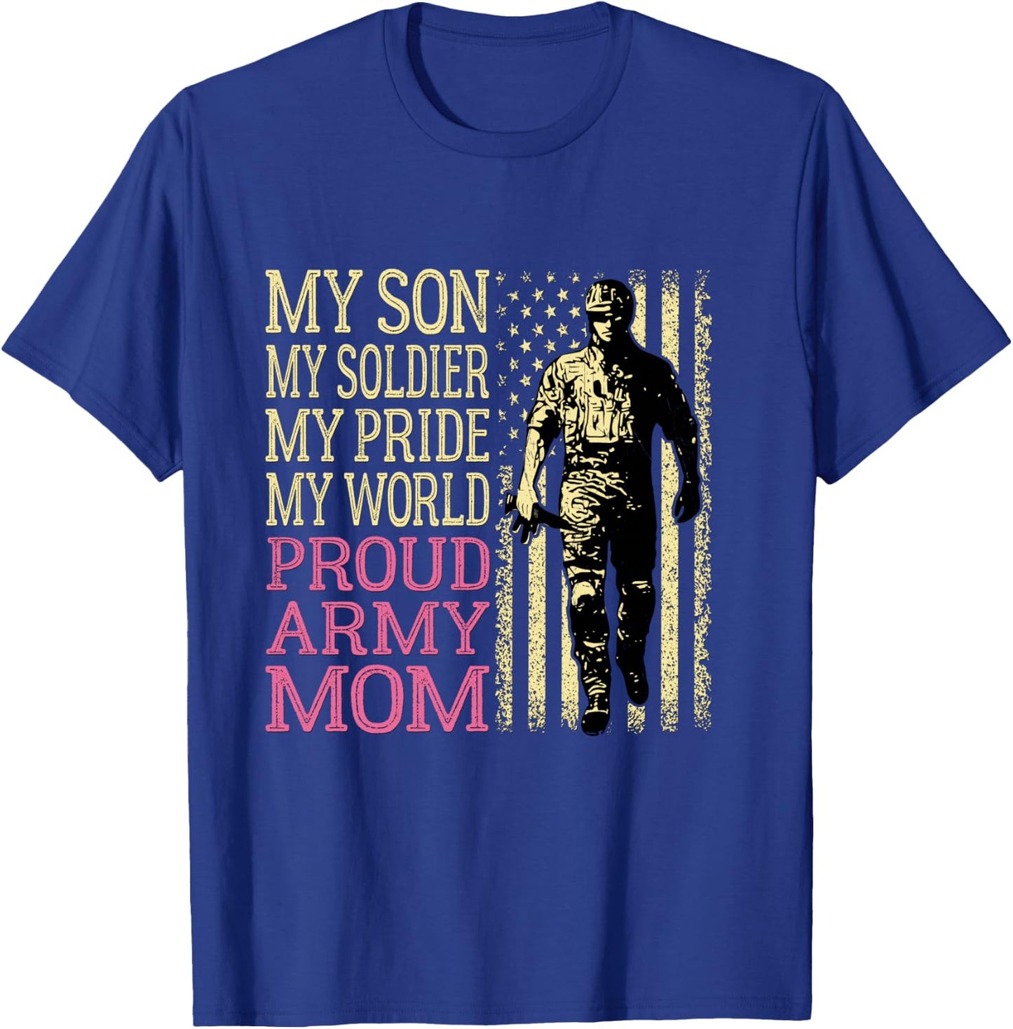 My Son My Soldier Hero Proud Army Mom US Military Mother T-Shirt - T-Shirt | Royal