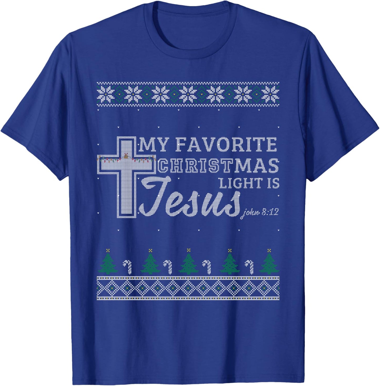 My Favorite Christmas Light Is Jesus Christian Ugly Sweater T-Shirt - T-Shirt | Royal