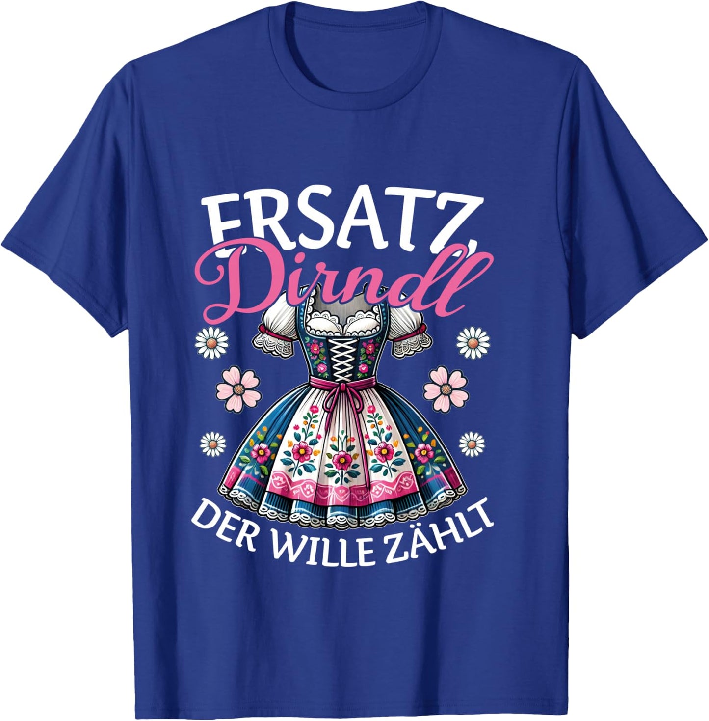 Ersatz Dirndl Der Wille Zählt Bayern Trachten Oberteil Damen Langarmshirt T-Shirt - T-Shirt | Royal