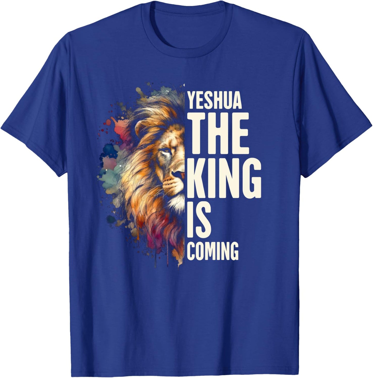 Christian Jesus God Bible Verse Yeshua The King Is Coming T-Shirt - T-Shirt | Royal