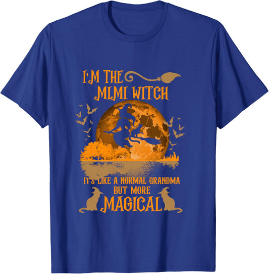 I'm The Mimi Witch Like A Normal Grandma Halloween T-Shirt - T-Shirt | Royal