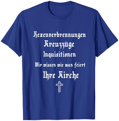 Hexenverbrennung Kreuzzüge Inquisition Lustiger Spruch Fun T-Shirt - T-Shirt | Royal