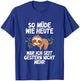 So müde wie Heute war Ich seit gestern Nicht mehr Faultier T-Shirt - T-Shirt | Royal