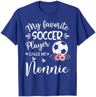 My Favorite Soccer Player Calls Me Nonnie T-Shirt - T-Shirt | Royal