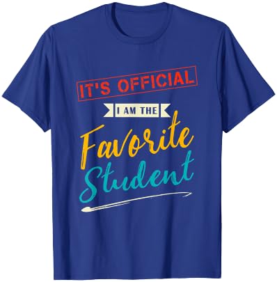 Funny Vintage It's Official I'm The Favorite Student T-Shirt - T-Shirt | Royal