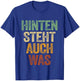Hinten Steht Auch Was Shirt Spruch Hinten Steht Auch Wat T-Shirt - T-Shirt | Royal