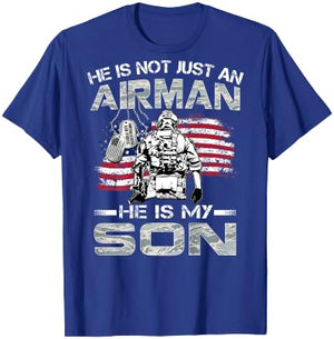 He Is Not Just An Airman He Is My Son Proud USAF Son T-Shirt - T-Shirt | Royal