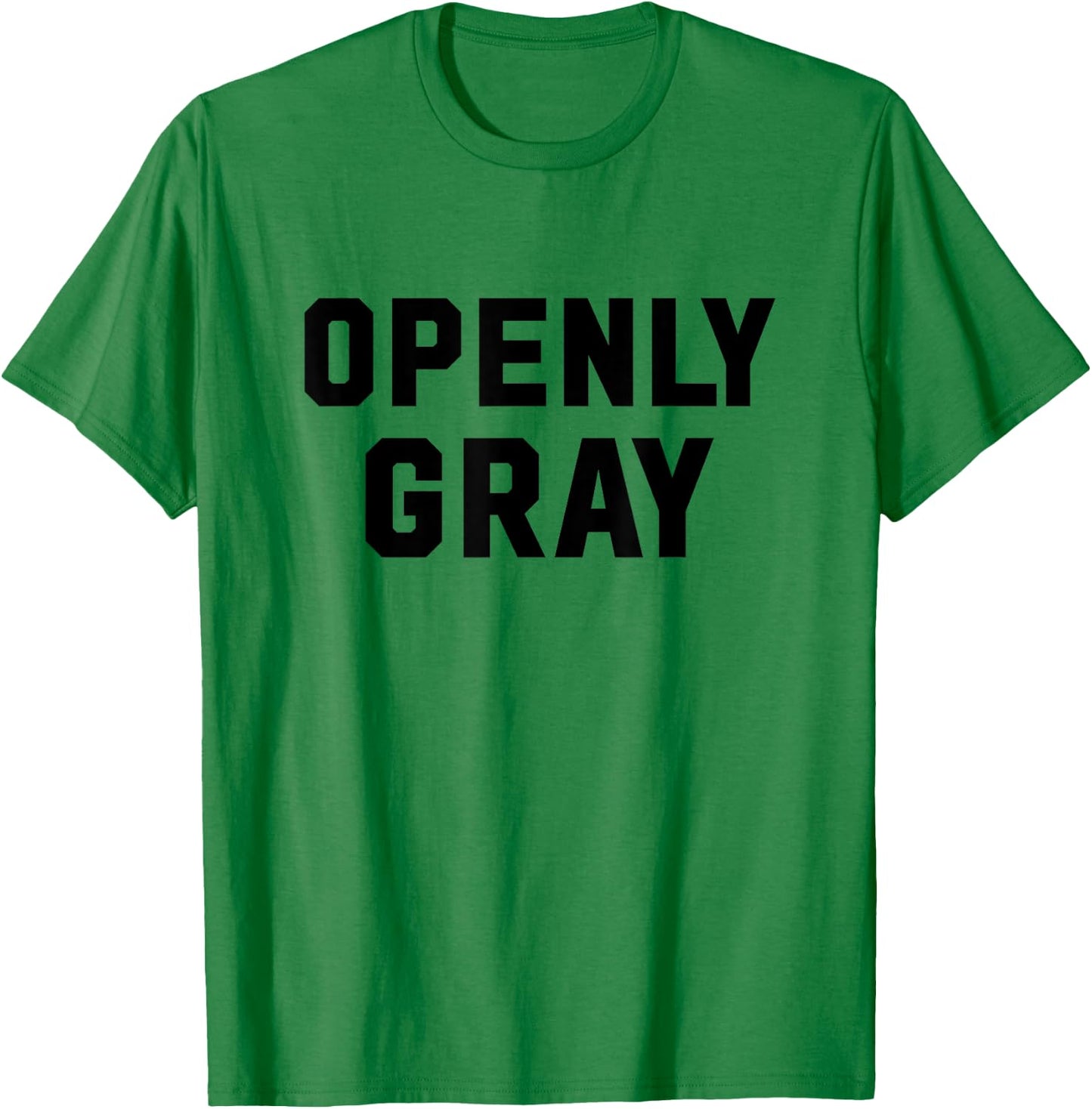 Openly Gray Funny Openly Gay Wordplay for Gray Hair T-Shirt - T-Shirt | Irish Green