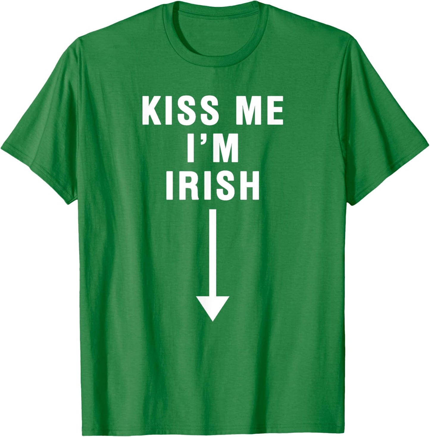 KISS ME I'M IRISH With Crotch Pointing Arrow T-Shirt - T-Shirt | Irish Green