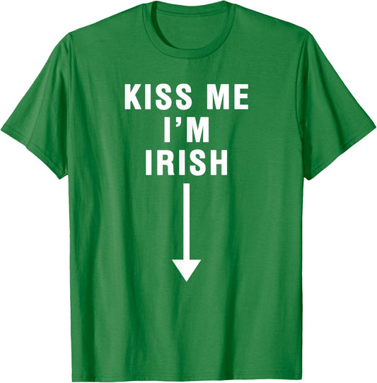 KISS ME I'M IRISH With Crotch Pointing Arrow T-Shirt - T-Shirt | Irish Green