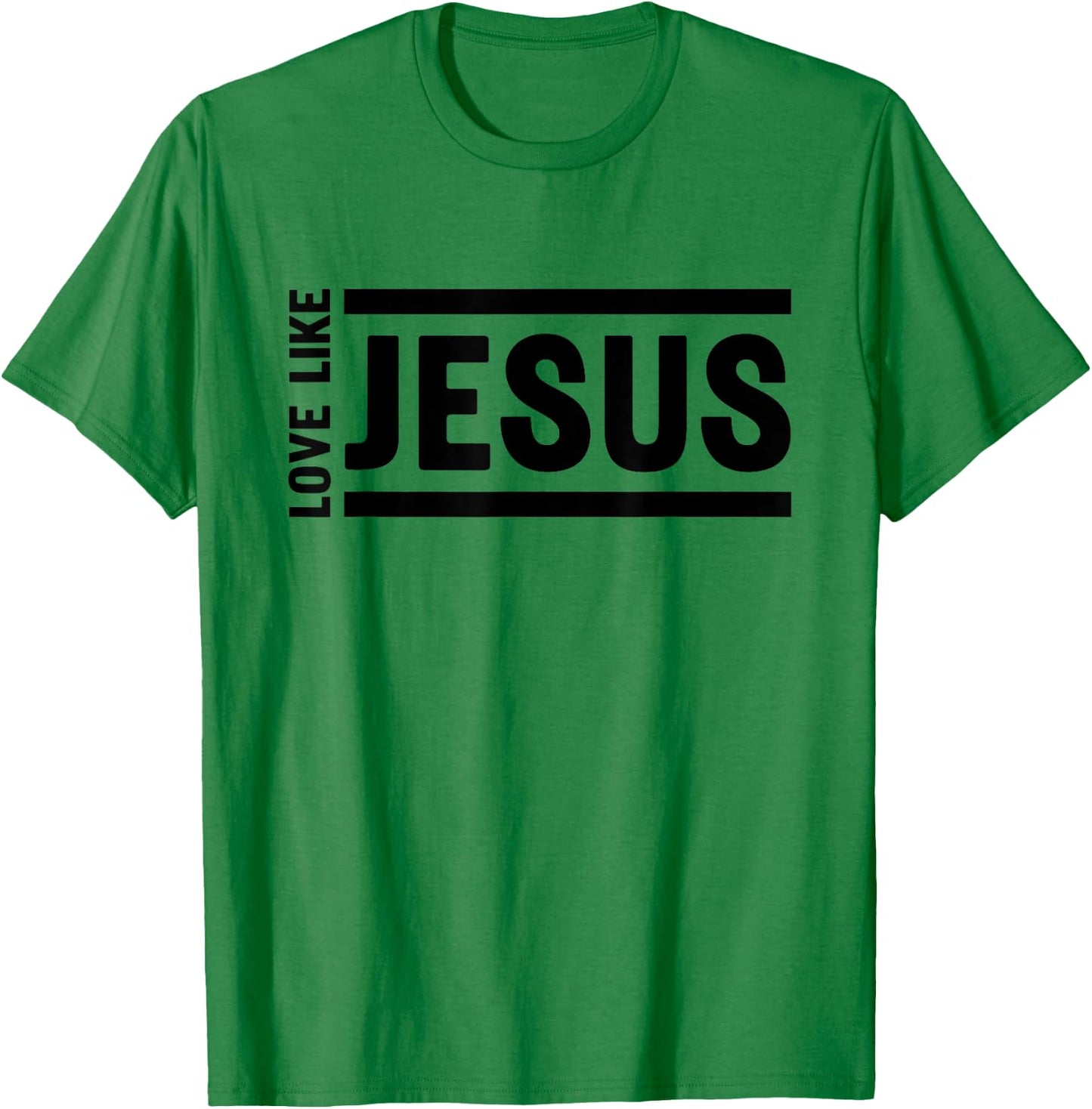 Love Like Jesus Christian Quote Worship Bible Verse T-Shirt - T-Shirt | Irish Green