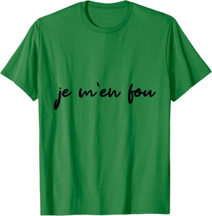 Je m'en fou proverb funny , white, S T-Shirt - T-Shirt | Irish Green