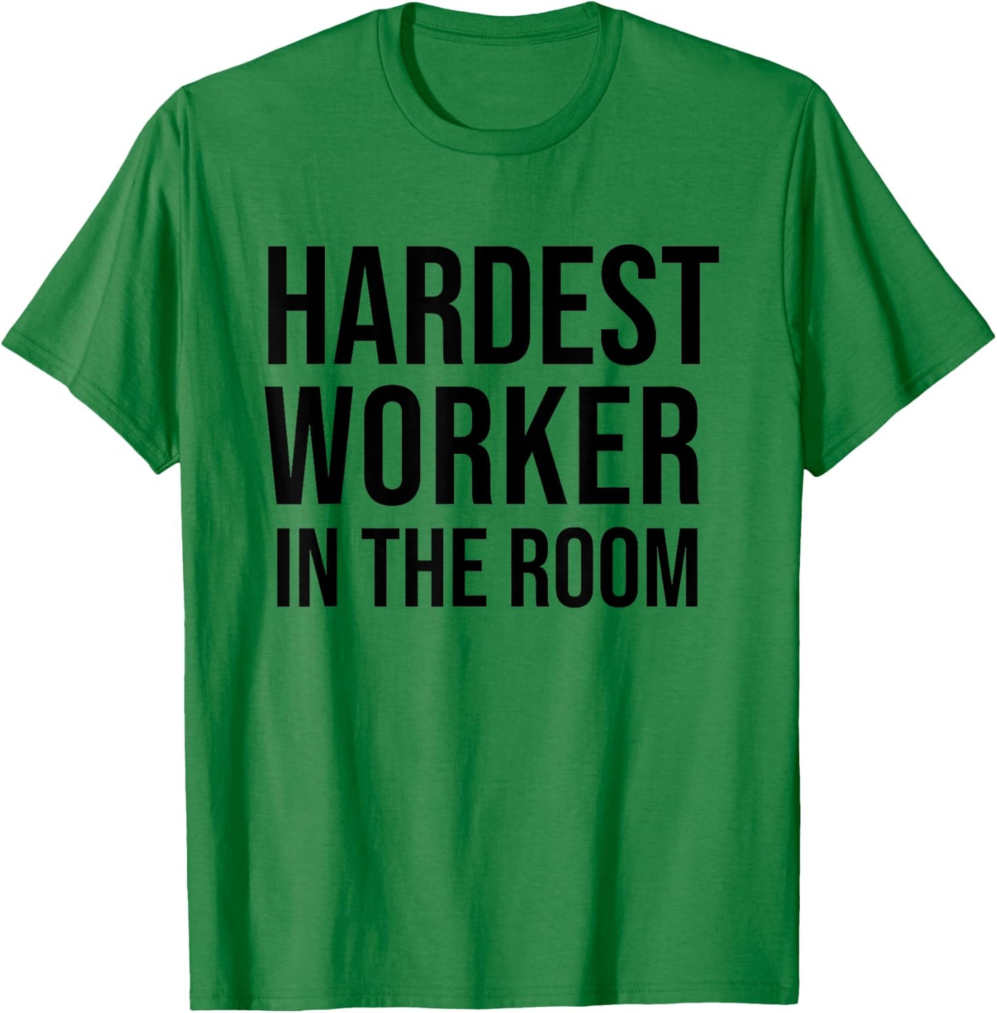 Hardest Worker in the Room T Shirt,Workout Motivation Shirts T-Shirt - T-Shirt | Irish Green