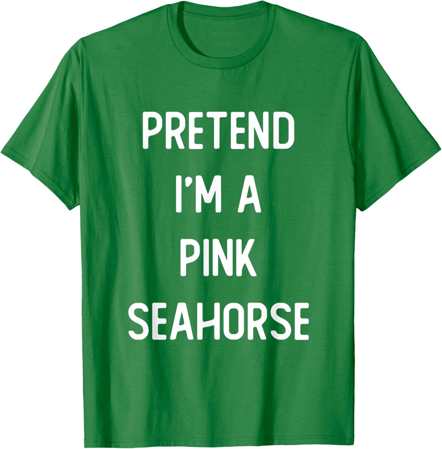 Pretend I'm A Pink Seahorse Costume Party Funny Halloween T-Shirt - T-Shirt | Irish Green