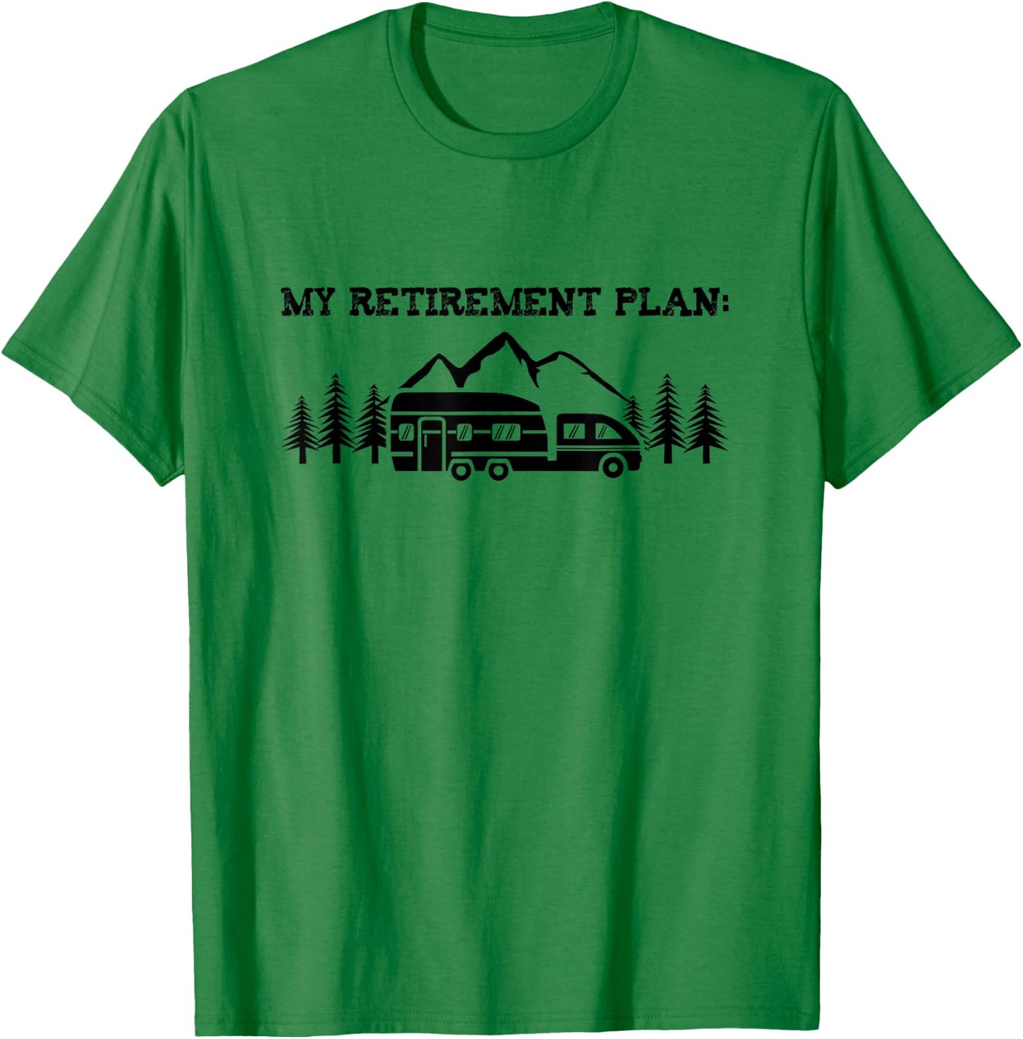 Camping My Retirement Plan Nature T Shirt Camper Hiking Gift T-Shirt - T-Shirt | Irish Green