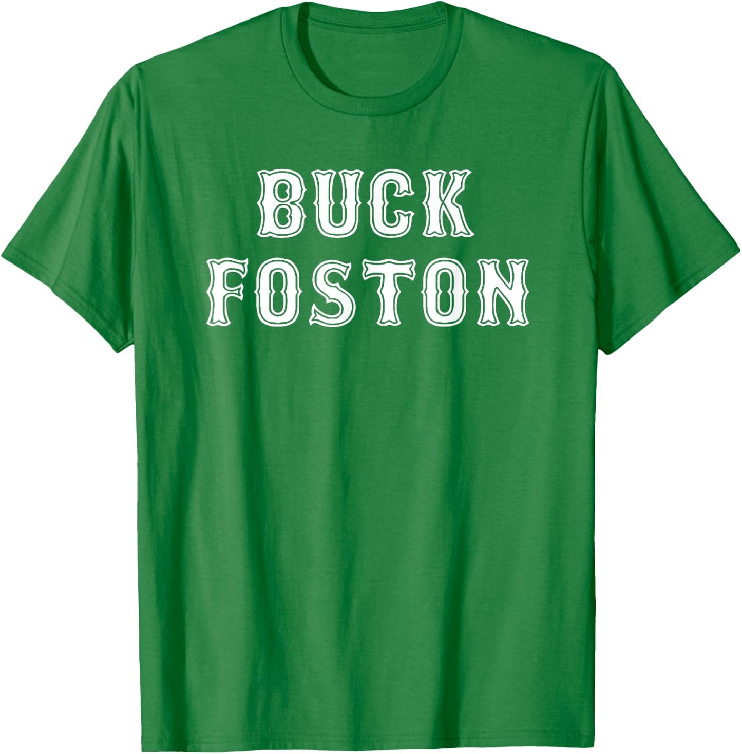 Funny 2018 Buck Foston Baseball Shirt T-Shirt - T-Shirt | Irish Green