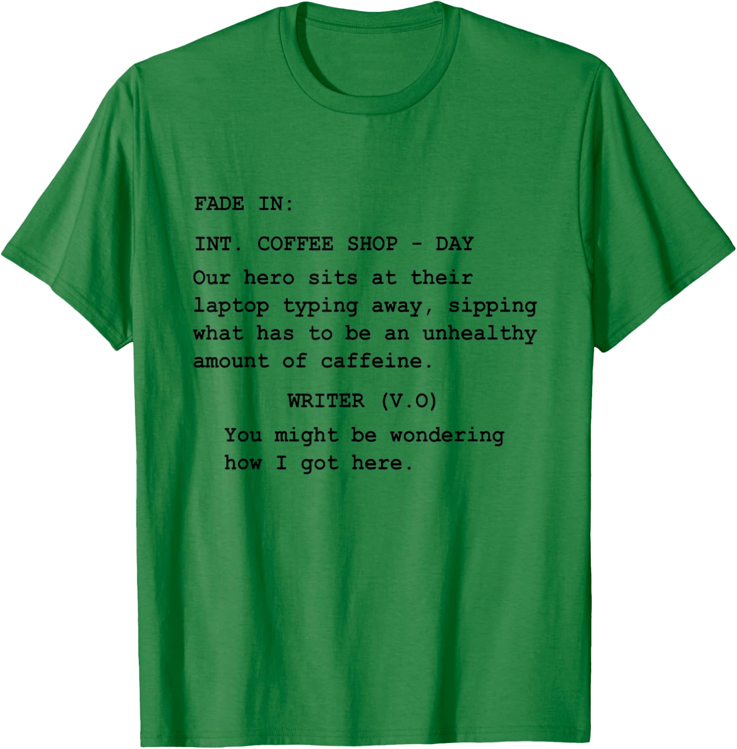 Funny Gift Screenwriter Writing in Coffee Shop Script T-Shirt - T-Shirt | Irish Green