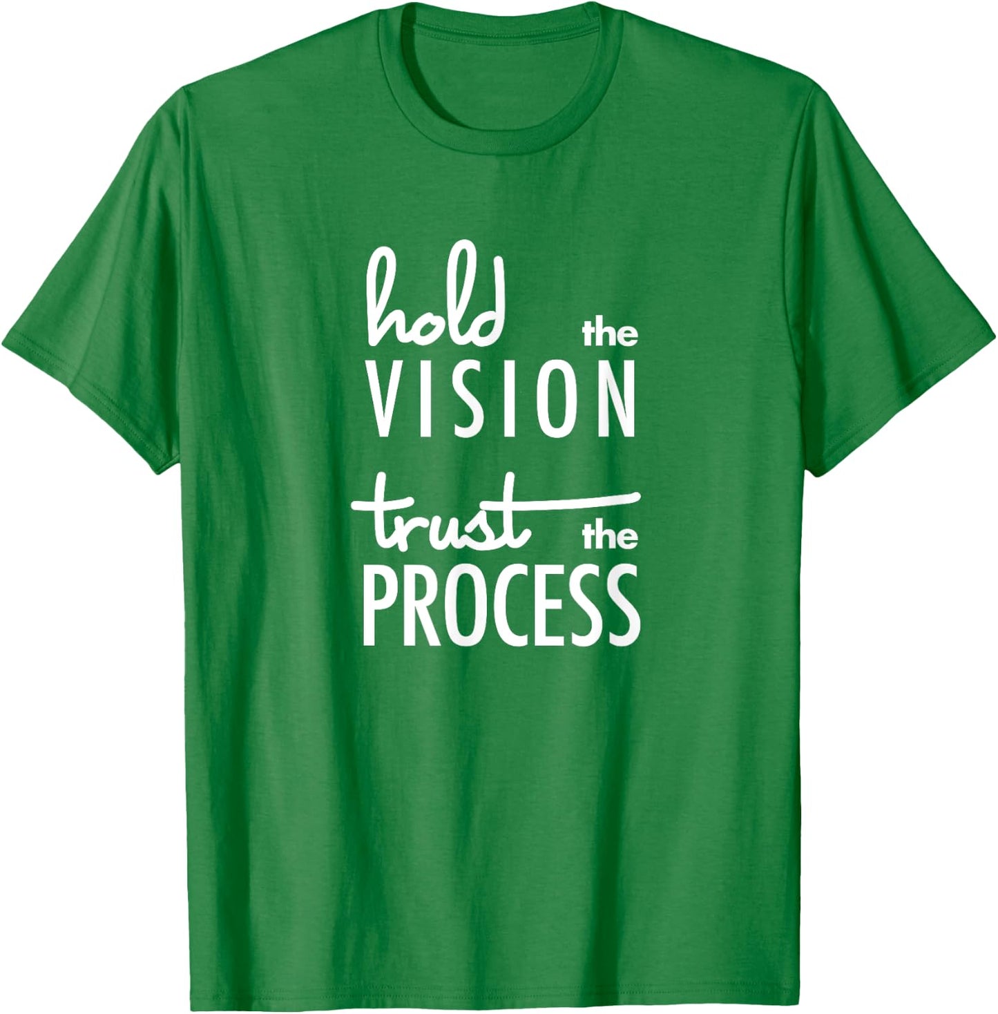 Hold the Vision, Trust the Process Mindfulness T-Shirt - T-Shirt | Irish Green