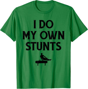 Gymnast Do My Own Stunts Pommel Horse Gymnastics T-Shirt - T-Shirt | Irish Green