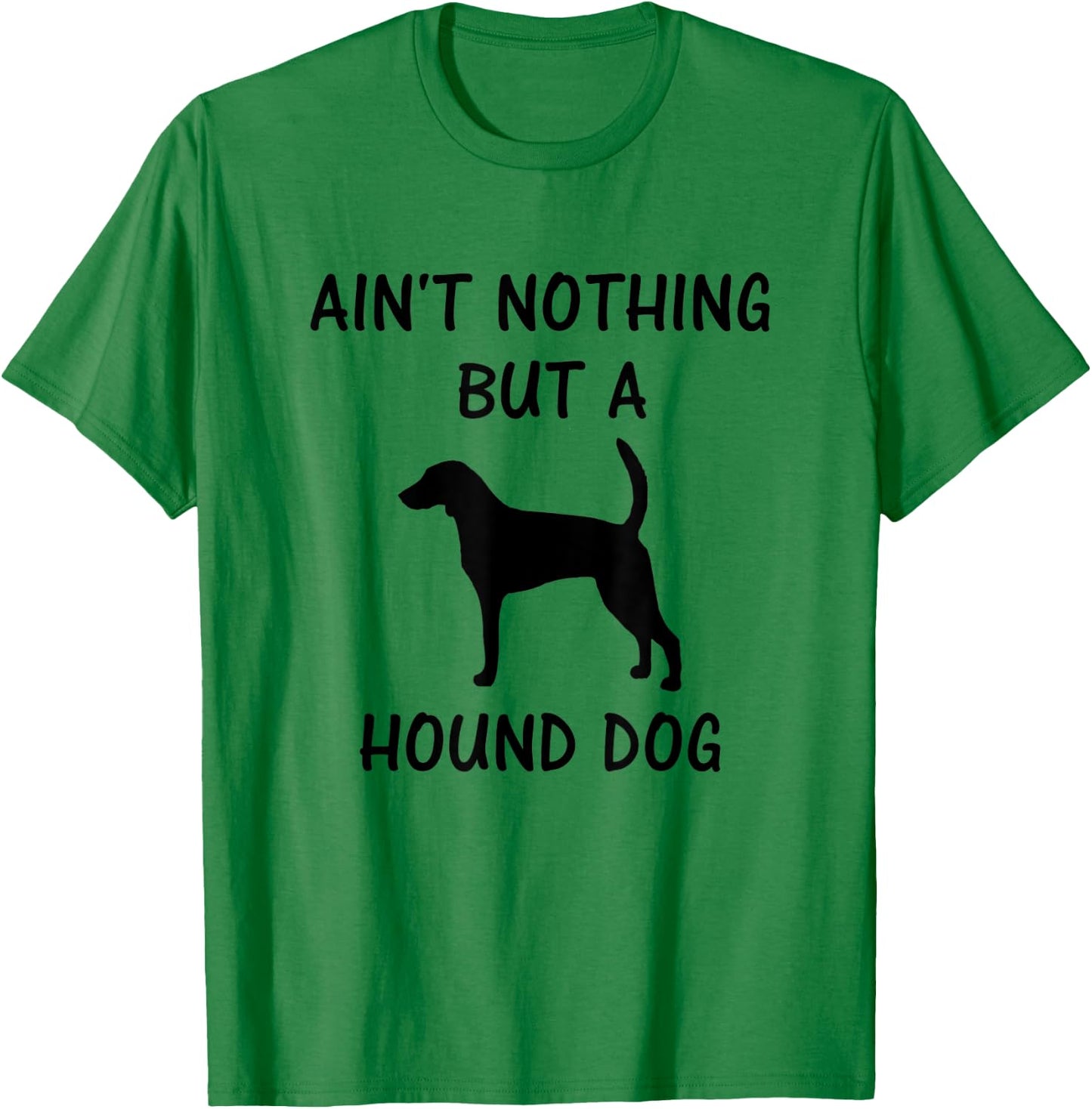 Ain't Nothing But A Hound Dog - American Foxhound Men Women Kids T-Shirt - T-Shirt | Irish Green