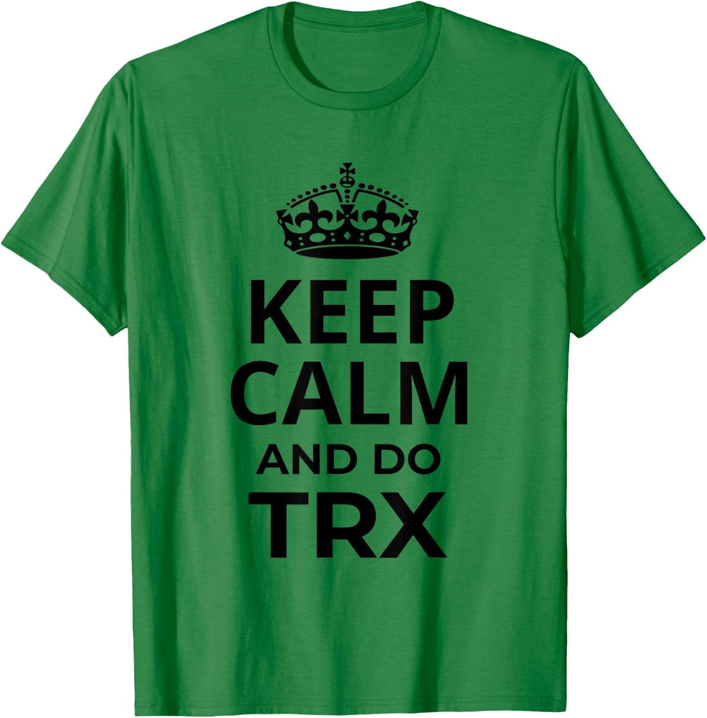 Funny TRX Design for TRX Beginners / 'Keep Calm And Do TRX!' T-Shirt - T-Shirt | Irish Green