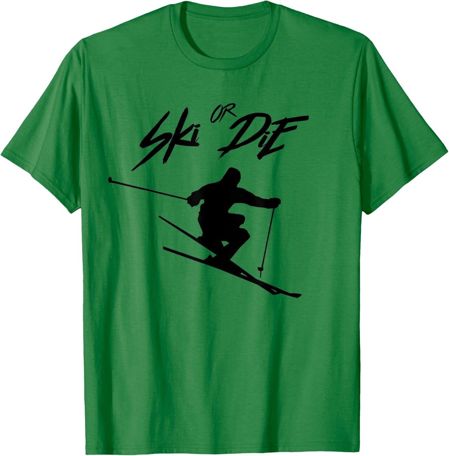 Ski or Die - Cool Skiing Design T-Shirt - T-Shirt | Irish Green