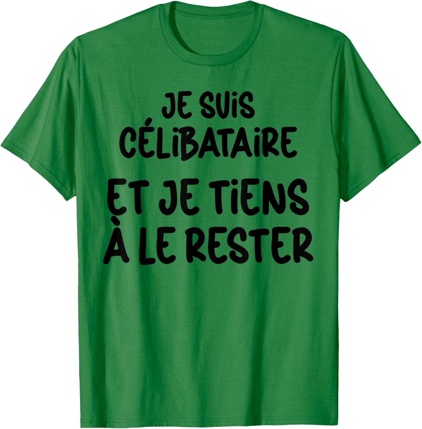 Célibataire et Fier Je Reste Solo Humour Homme Femme T-Shirt - T-Shirt | Irish Green