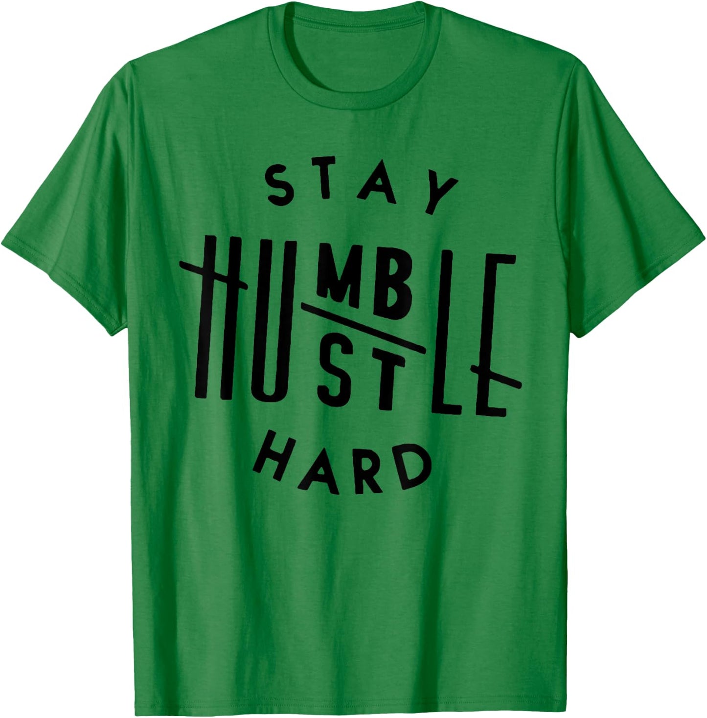 Stay Humble Hustle Hard T-Shirt - T-Shirt | Irish Green